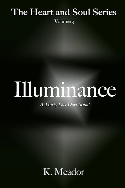 Illuminance: Thirty Days for the Heart and Soul