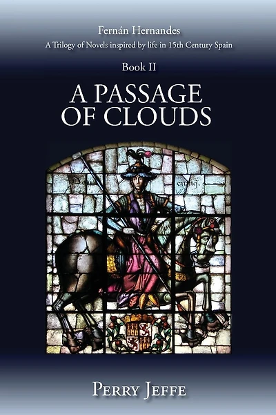 A Passage Of Clouds: A Trilogy of Novels inspired by life in 15th Century Spain: Book II