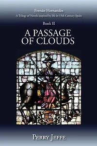 A Passage Of Clouds: A Trilogy of Novels inspired by life in 15th Century Spain: Book II