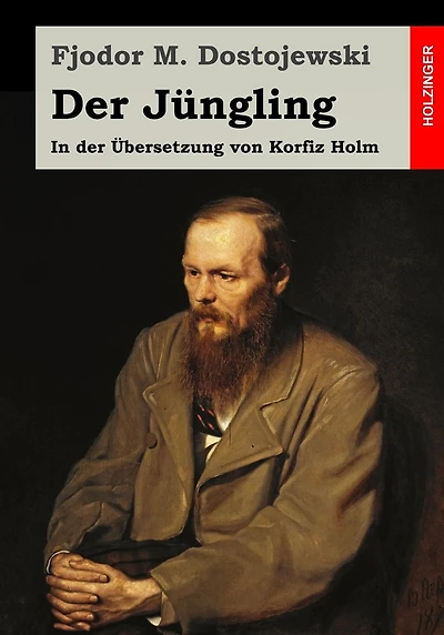 Der JÃ¯Â¿Â½ngling: In der Ã¯Â¿Â½bersetzung von Korfiz Holm