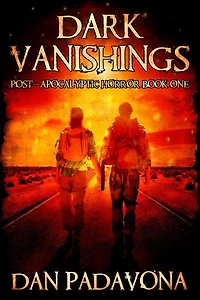 Dark Vanishings: Post-Apocalyptic Horror: Book 1
