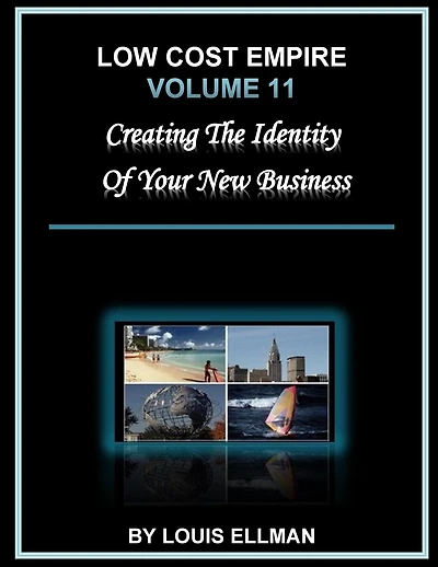 Low Cost Empire Volume 11: Creating The Identity of Your New Business