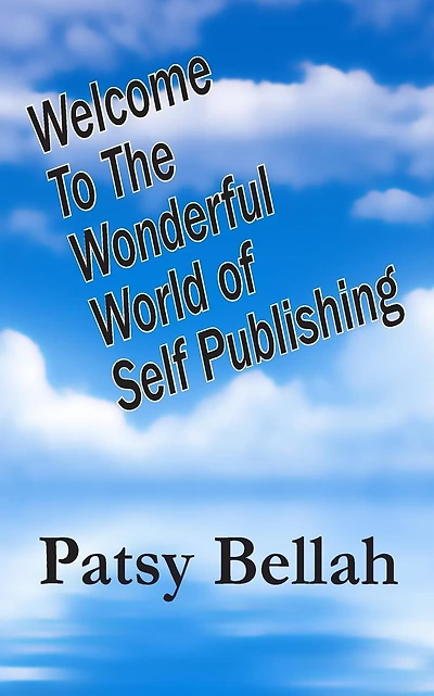 Welcome To The Wonderful World Of Self-Publishing