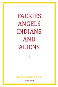Faeries, Angels, Indians and Aliens I, Second Edition