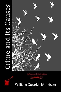Crime and Its Causes