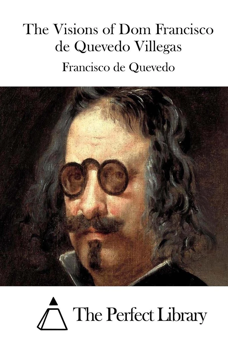 The Visions of Dom Francisco de Quevedo Villegas