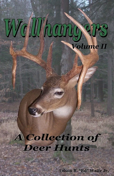 Wallhangers Volume II: A Collection of Deer Hunts