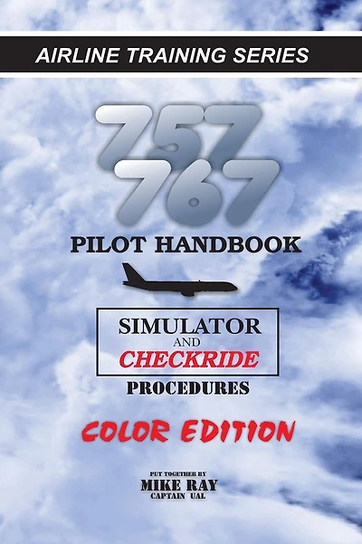 757/767 Pilot Handbook (Color): Simulator and Checkride Procedures