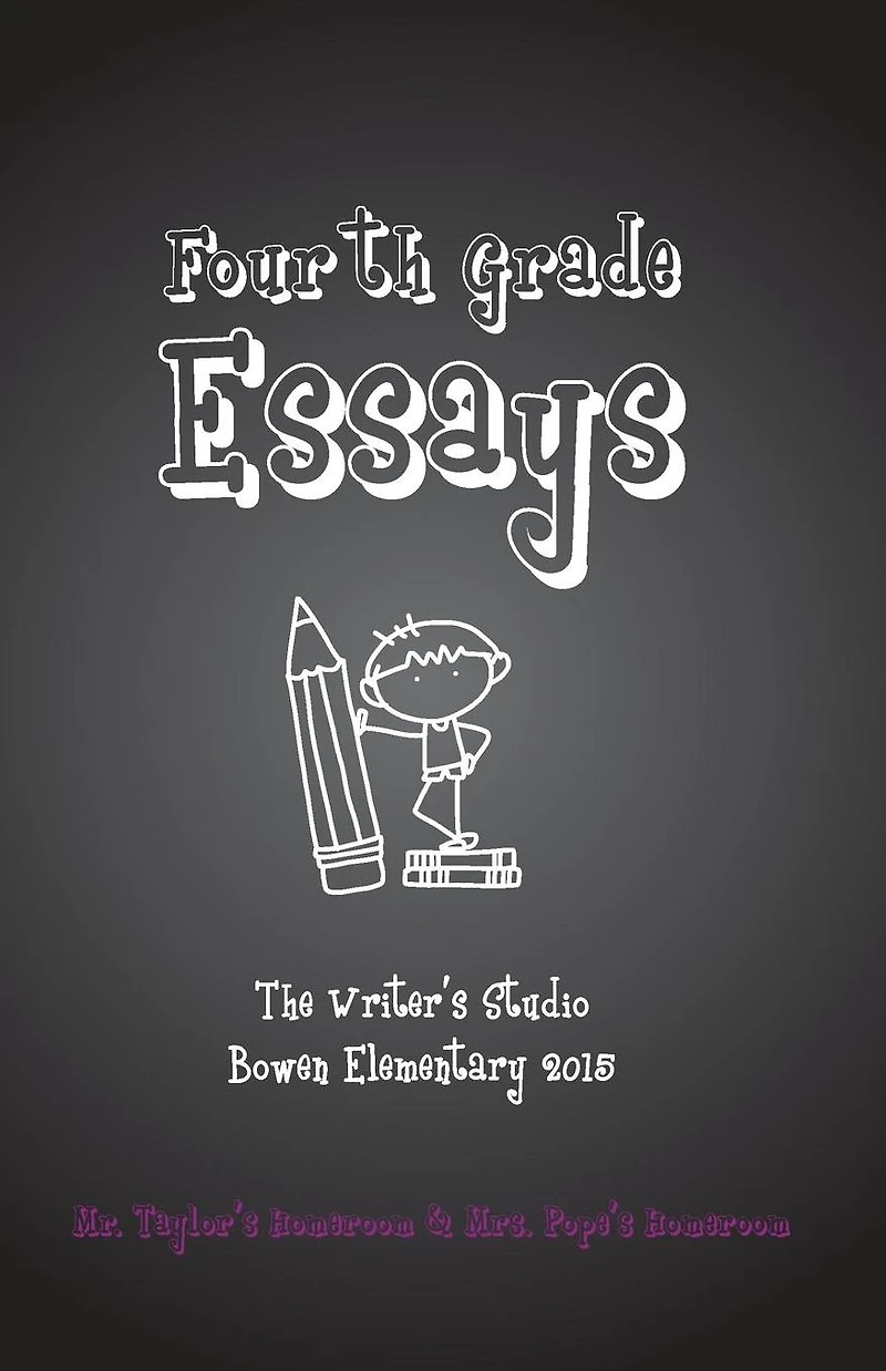 Fourth Grade Essays: The Writer's Studio 2015