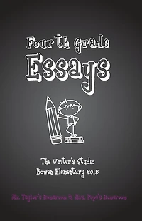 Fourth Grade Essays: The Writer's Studio 2015