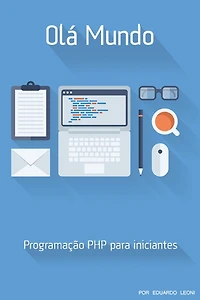 Olá Mundo: PHP para Iniciantes