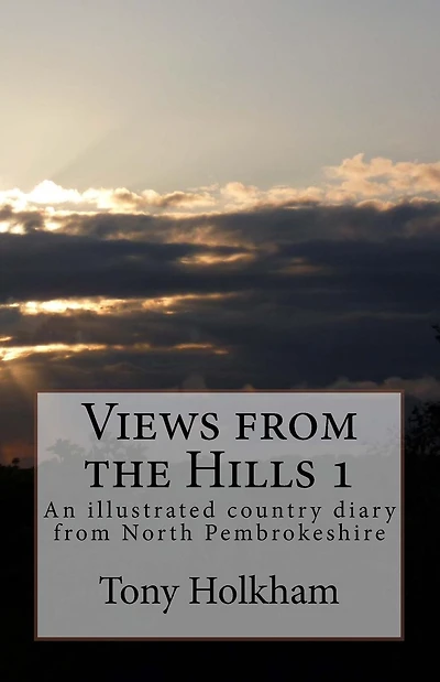 Views from the Hills: An illustrated country diary from North Pembrokeshire
