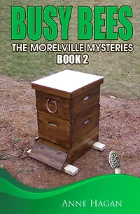 Busy Bees: The Morelville Mysteries - Book 2