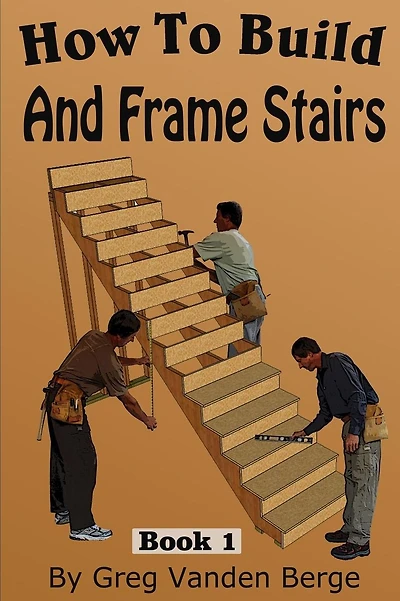 How To Frame And Build Stairs