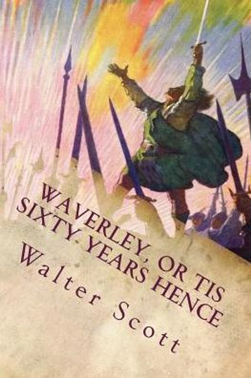 Waverley, or Tis Sixty Years Hence