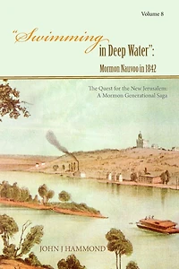 Swimming in Deep Water: Mormon Nauvoo in 1842