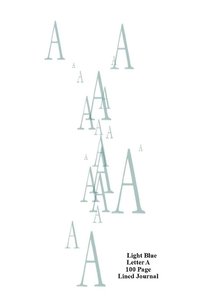 Light Blue Letter A 100 Page Lined Journal: Blank 100 page lined journal for your thoughts, ideas, and inspiration