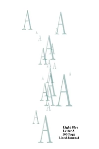 Light Blue Letter A 100 Page Lined Journal: Blank 100 page lined journal for your thoughts, ideas, and inspiration