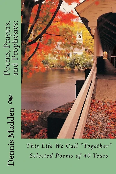 Poems, Prayers, and Prophesies: : 40 years of Poetry to My Wife
