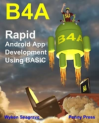 B4a: Rapid Android App Development using BASIC