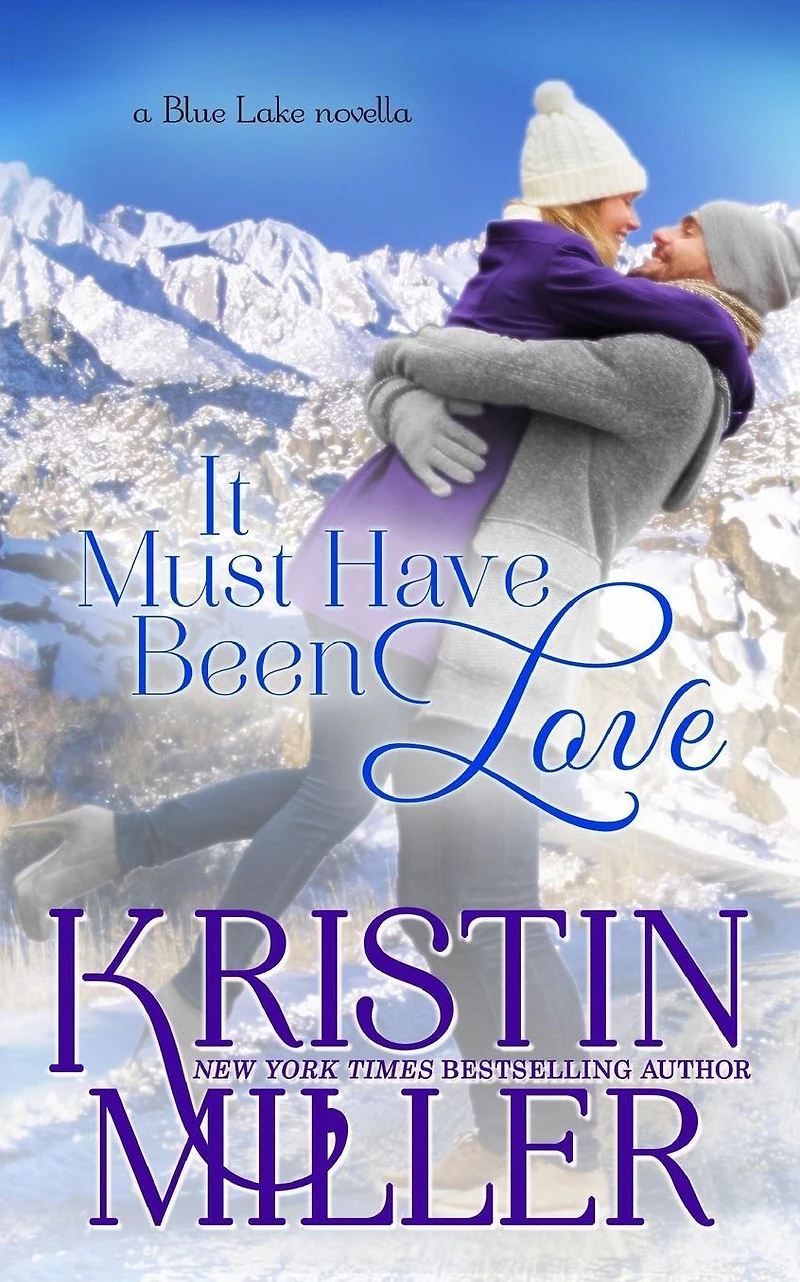 It Must Have Been Love: a Blue Lake Novella