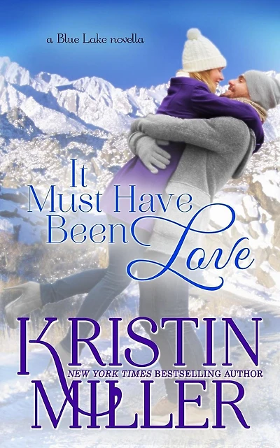 It Must Have Been Love: a Blue Lake Novella