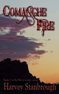Comanche Fire (The Wes Crowley Series, #2)