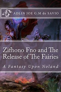 Zifhono Fno and The Release of Fairies: A Fantasy Upon Noland