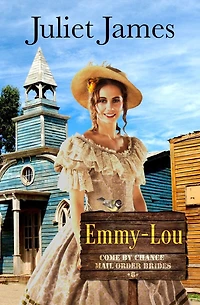 Emmy-Lou - Come By Chance Mail Order Brides: Sweet Montana Western Bride Romance