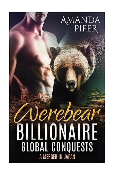Werebear Billionaire Global Conquests: A Merger in Japan