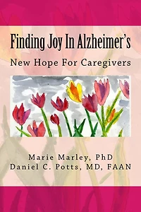 Finding Joy In Alzheimer's: New Hope For Caregivers
