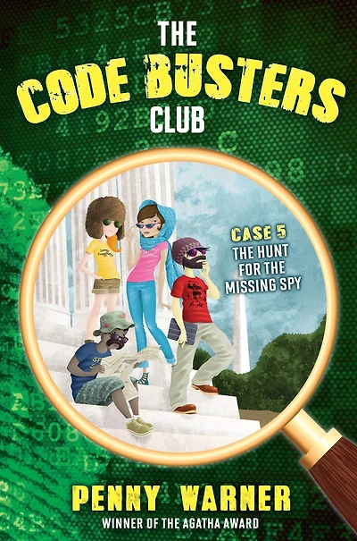 the Hunt for Missing Spy (The Code Busters Club Series #5)