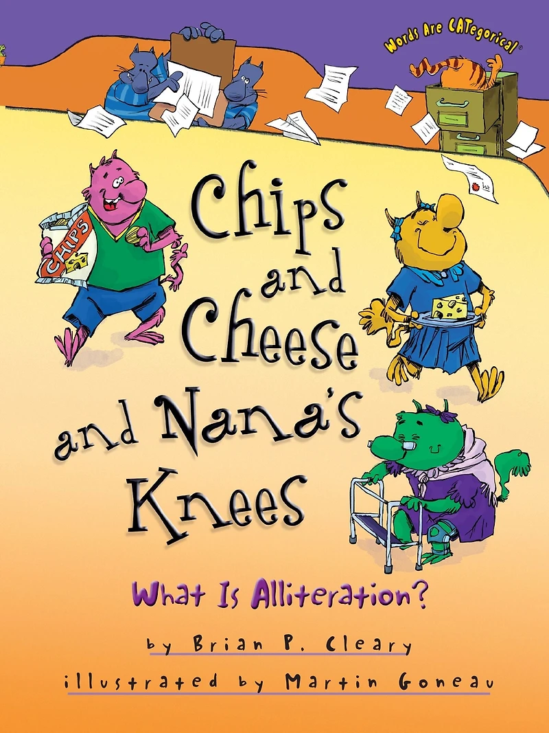 Chips and Cheese Nana's Knees: What Is Alliteration?