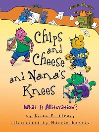 Chips and Cheese Nana's Knees: What Is Alliteration?