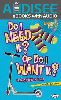 Do I Need It? Or Want It?: Making Budget Choices