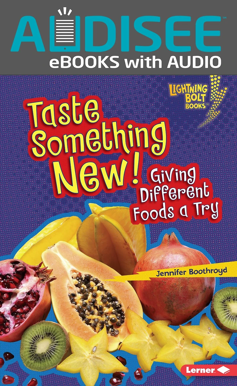 Taste Something New!: Giving Different Foods a Try