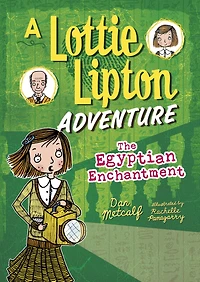The Egyptian Enchantment A Lottie Lipton Adventure