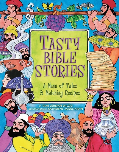Tasty Bible Stories: A Menu of Tales & Matching Recipes