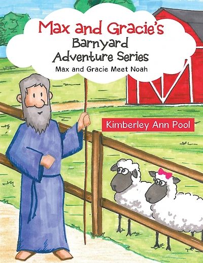 Max and Gracie'S Barnyard Adventure Series: Max and Gracie Meet Noah