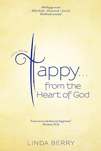 How to Be Happy...From the Heart of God