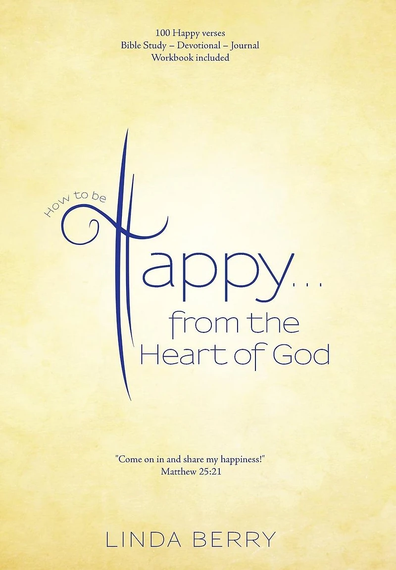 How to Be Happy...From the Heart of God