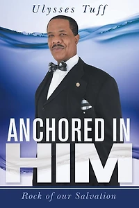 Anchored Him: Rock of Our Salvation