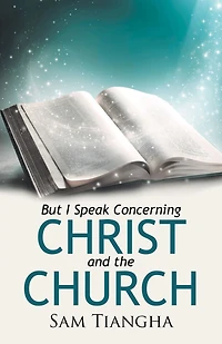 But I Speak Concerning Christ and the Church