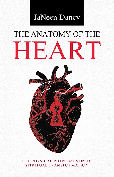 The Anatomy of the Heart: The Physical Phenomenon of Spiritual Transformation