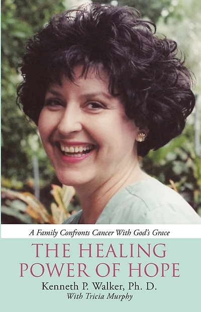 The Healing Power of Hope: A Family Confronts Cancer with God'S Grace