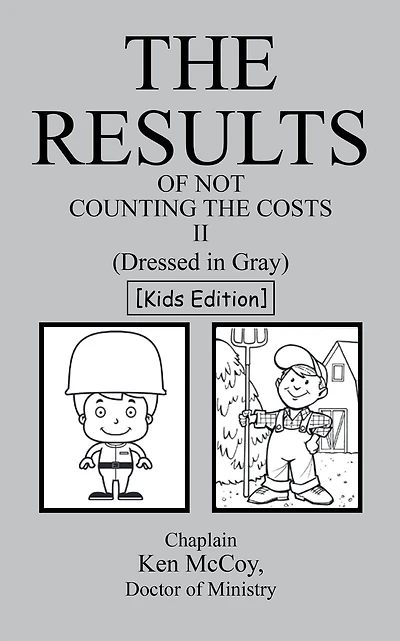 The Results of Not Counting the Costs Ii: (Dressed in Gray) [Kids Edition]
