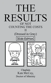 The Results of Not Counting the Costs Ii: (Dressed in Gray) [Kids Edition]