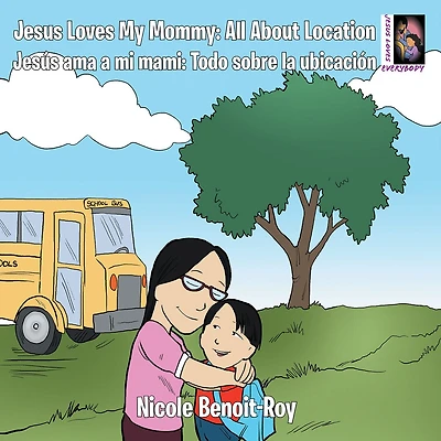 Jesus Loves My Mommy: All About Location Jesús Ama a Mi Mami: Todo Sobre La Ubicación