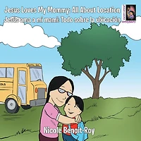 Jesus Loves My Mommy: All About Location Jesús Ama a Mi Mami: Todo Sobre La Ubicación