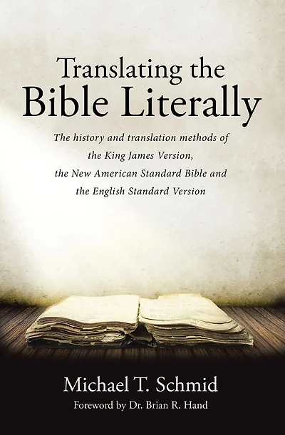 Translating the Bible Literally: History and Translation Methods of King James Version, New American Standard English Version